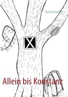Dorle Fandler - Allein bis Konstanz
