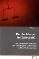 Ulrike Meyer, Meyer Ulrike - Der Rechtsstaat im Zwiespalt?!