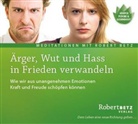 Robert Batz, Robert Betz, Robert T. Betz, Robert Th. Betz - Ärger, Wut und Hass in Frieden verwandeln, Audio-CD (Hörbuch)