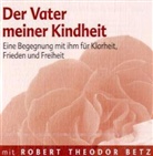 Robert Betz, Robert Th Betz, Robert Th. Betz - Der Vater meiner Kindheit, Audio-CD (Livre audio)