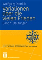Wolfgang Dietrich - Variationen über die vielen Frieden. Bd.1