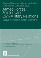 Giusepp Caforio, Giuseppe Caforio, Christopher Dandeker, Gerhard Kümmel - Armed Forces, Soldiers and Civil-Military Relations