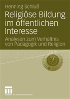 Henning Schluß - Religiöse Bildung im öffentlichen Interesse