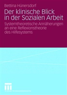 Bettina Hünersdorf - Der klinische Blick in der Sozialen Arbeit