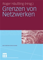 Roge Häussling, Roger Häussling - Grenzen von Netzwerken