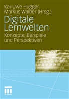 Kai-Uw Hugger, Kai-Uwe Hugger, Walber, Walber, Markus Walber - Digitale Lernwelten