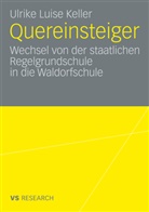 Ulrike L Keller, Ulrike L. Keller, Ulrike Luise Keller - Quereinsteiger