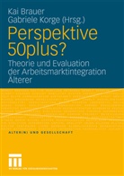 Ka Brauer, Kai Brauer, Korge, Korge, Gabriele Korge - Perspektive 50plus?