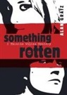 Alan Gratz, Alan M Gratz, Alan M. Gratz - Something Rotten