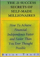 Brian Tracy - The 21 Success Secrets Of Self-Made Millionaires