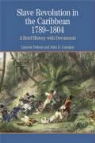 Laurent Dubois, Laurent Garrigus Dubois, John Garrigus, John D. Garrigus - Slave Revolution in the Caribbean 1789-1804