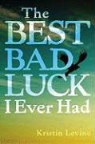 Kristin Levine - The Best Bad Luck I Ever Had