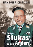 Hans U Rudel, Hans Ulrich Rudel, Hans-Ulrich Rudel - Von den Stukas zu den Anden