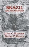 Fletcher, Fletcher, James Fletcher, James C Fletcher, James C. Fletcher, James/ Kidder Fletcher... - Brazil And The Brazilians
