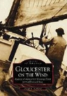 Joseph E. Garland, Arcadia Publishing - Gloucester on the Wind
