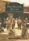 Richard Melzer - Fred Harvey Houses of the Southwest