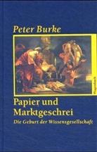 Peter Burke - Papier und Marktgeschrei