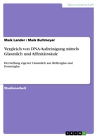 Mai Bultmeyer, Maik Bultmeyer, Maik Lander - Vergleich von DNA-Aufreinigung mittels Glasmilch und Affinitätssäule