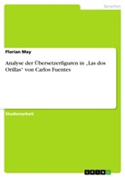 Florian May - Analyse der Übersetzerfiguren in  "Las dos Orillas" von Carlos Fuentes