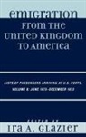 Ira A. Glazier, Ira A. (EDT) Glazier, Ira A Glazier, Ira A. Glazier - Emigration from the United Kingdom to America