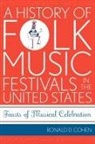 Ronald D. Cohen - A History of Folk Music Festivals in the United States