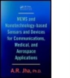 A. R. Jha, A.R. Jha, Jha A. R. - Mems and Nanotechnology Based Sensors and Devices for