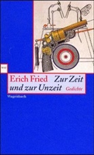 Erich Fried - Zur Zeit und zur Unzeit