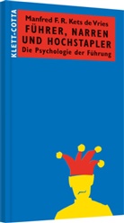 Manfred F R Kets de Vries, Manfred F. R. Kets de Vries - Führer, Narren und Hochstapler