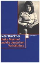 Pete Brückner, Peter Brückner, Ulrike Meinhof - Ulrike Meinhof und die deutschen Verhältnisse