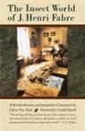 Jean Henri Fabre, Jean-Henri Fabre, Edwin Way Teale - The Insect World of Jean Henri Fabre