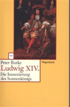 Peter Burke - Ludwig XIV.