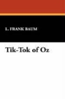 L. Frank Baum - Tik-Tok of Oz