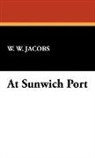 W. W. Jacobs, William Wymark Jacobs - At Sunwich Port