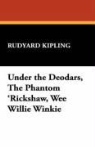 Rudyard Kipling - Under the Deodars, the Phantom 'Rickshaw