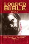 Jason A. Engle, Stephen Radney-Macfarland, Tim Seeley, Paizo Staff, Tim Seeley, Mark Englert... - Loaded Bible Book 1