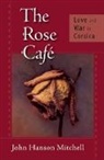 John Hanson Mitchell - The Rose Cafe