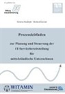 Helmut Krcmar, Simon Rudolph, Simone Rudolph - Prozessleitfaden zur Planung und Steuerung der IT-Servicebereitstellung für mittelständische Unternehmen