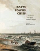Lakshmi Subramanian, Lakshmi Subramanian - Ports, Towns and Cities