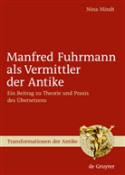 Nina Mindt - Manfred Fuhrmann als Vermittler der Antike