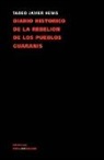 Tadeo Xavier Henis, Tadeo Xavier Henis - Diario Histórico de la Rebelión Y Guerra de Los Pueblos Guaranís