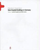Philipp Meuser, Christoph Schirmer - New Hospital Buildings in Germany, Volume 1