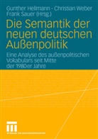Gunther Hellmann, Werner Link, Frank Sauer, Christia Weber, Christian Weber - Die Semantik der neuen deutschen Außenpolitik