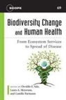 Osvaldo E. (EDT)/ Meyerson Sala, Osvaldo E. Meyerson Sala, Laura A. Meyerson, Camille Parmesan, Osvaldo E. Sala - Biodiversity Change and Human Health