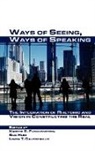 Linda T. Calendrillo, Kristie S. Fleckenstein, Sue Hum - Ways of Seeing, Ways of Speaking: The Integration of Rhetoric and Vision in Constructing the Real
