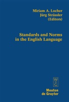 Miria A Locher, Miriam A Locher, Miriam A. Locher, Strässler, Strässler, Jürg Strässler - Standards and Norms in the English Language