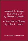 Hendrick, George (Professor Emeritus Hendrick, Willene Hendrick Hendrick, Hendrick W, Hendrick W., Harriet Ann Jacobs... - Incidents in the Life of a Slave Girl, By Harriet A. Jacobs; a True
