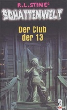 R. L. Stine, R.L. Stine, Robert L. Stine - Schattenwelt - Der Club der 13