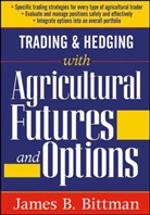 James B Bittman, James B. Bittman, Bittman James B. - Trading and Hedging With Agricultural Fu