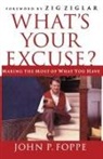 John Foppe, John P. Foppe - What's Your Excuse?