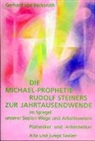 Gerhard von Beckerath - Die Michael-Prophetie Rudolf Steiners zur Jahrtausendwende im Spiegel unserer Seelenwege und Arbeitsweisen